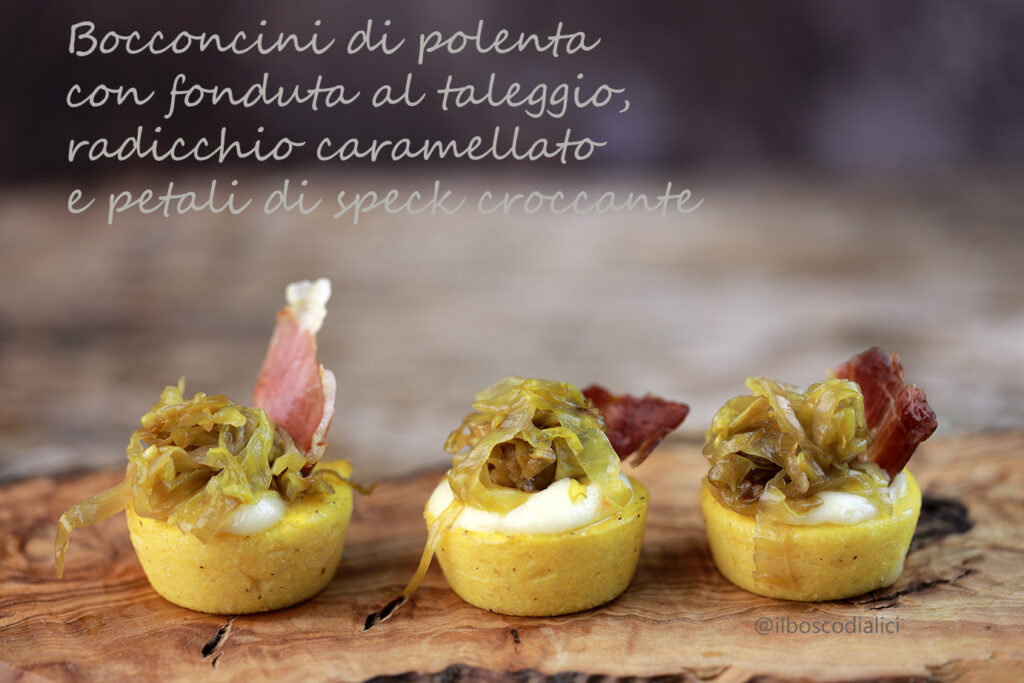 Bocconcini di polenta con fonduta di taleggio, radicchio caramellato e petali di speck croccante